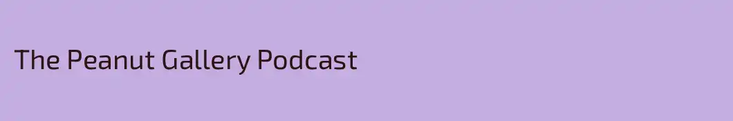 The Peanut Gallery Podcast
